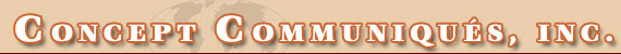 communiqu&eacute; -- noun, from the French verb communiquer, to communicate. An official communication, announcement, bulletin. For us, "concept communiqu&eacute;s" are innovative, often educational, thought-provoking communications.
